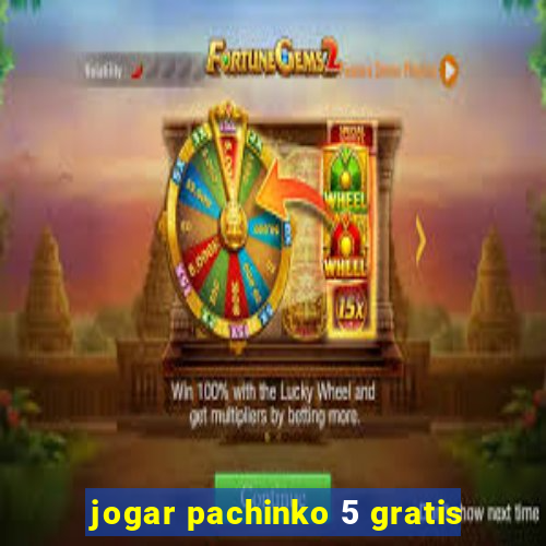 jogar pachinko 5 gratis